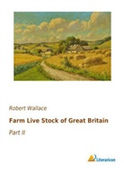 Robert Wallace - Farm Live Stock of Great Britain