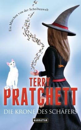 Terry Pratchett - Die Krone des Schäfers - Ein Märchen von der Scheibenwelt. Ausgezeichnet mit dem Deutschen Phantastik-Preis 2016 in der Kategorie Bester internationaler Roman