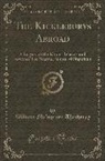 William Makepeace Thackeray - The Kickleburys Abroad: A Legend of the Rhine; Rebecca and Rowena; The Second Funeral of Napoleon (Classic Reprint)