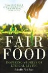 Nick Rose, Nick Rose - Fair Food: Stories from a Movement Changing the World