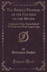 Unknown Author - The Broken Promise, or the Cottage on the Heath