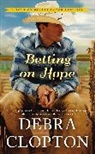 Debra Clopton - Betting on Hope