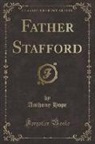 Anthony Hope - Father Stafford (Classic Reprint)