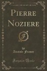 Anatole France - Pierre Nozière (Classic Reprint)