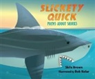 Skila Brown, Bob Kolar, Bob Kolar - Slickety Quick: Poems about Sharks