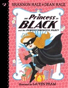 Dean Hale, Shannon Hale, Shannon/ Hale Hale, LeUyen Pham, LeUyen Pham - The Princess in Black and the Perfect Princess Party