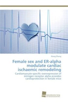 Xiang Zhang - Female sex and ER-alpha modulate cardiac ischaemic remodeling