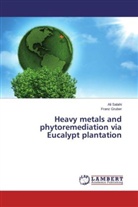 Franz Gruber, Al Salahi, Ali Salahi - Heavy metals and phytoremediation via Eucalypt plantation