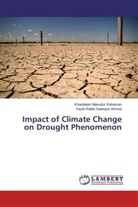 Khandaker Masudu Rahaman, Khandaker Masudur Rahaman, Fazle Ra Sadeque Ahmed, Fazle Rabbi Sadeque Ahmed - Impact of Climate Change on Drought Phenomenon