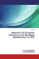 Taj Khan - Behavior of UV-green Emissions and Bandgap Modification in ZnO