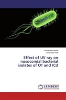 Smaranik Pattnaik, Smaranika Pattnaik, Chinmayee Rath - Effect of UV ray on nosocomial bacterial isolates of OT and ICU