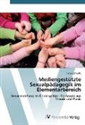 Ilona Schwalb - Mediengestützte Sexualpädagogik im Elementarbereich