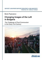 Boris Popivanov, Andrea Umland, Andreas Umland - Changing Images of the Left in Bulgaria