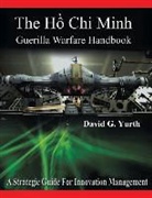 David G. Yurth - The H&#7891; Chi Minh Guerilla Warfare Handbook