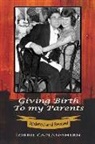 Lorrie Caplan-Shern - Giving Birth to My Parents
