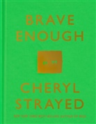 Cheryl Strayed - Brave Enough