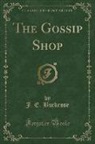 J. E. Buckrose - The Gossip Shop (Classic Reprint)