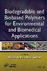 Luc Averous, Luc Kalia Averous, Luc Avérous, Kalia, S Kalia, Susheel Kalia... - Biodegradable and Biobased Polymers for Environmental and Biomedical