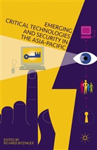 Bitzinger, R Bitzinger, R. Bitzinger, Richard Bitzinger, Richard Vlavianos Bitzinger, Kenneth A Loparo... - Emerging Critical Technologies and Security in the Asia-Pacific
