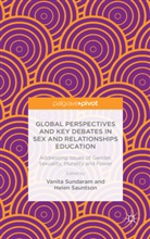 Vanita Sauntson Sundaram, Sauntson, Sauntson, H. Sauntson, Helen Sauntson, Sundaram... - Global Perspectives and Key Debates in Sex and Relationships Education