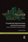 David M Shafie, David M. Shafie, David M. (Chapman University Shafie, Shafie David M. - Presidential Administration and the Environment