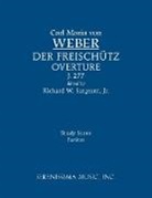 Carl Maria von Weber, Richard W. Sargeant Jr. - Der Freischutz Overture, J.277