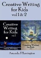 Amanda J Harrington, Amanda J. Harrington - Creative Writing for Kids Vol 1 & 2