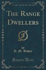 B. M. Bower - The Range Dwellers (Classic Reprint)