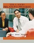 William Holley, William (Auburn University) Holley, William H. Holley, Holley William, William Ross, William (University of Wisconsin -- La Crosse) Ross... - The Labor Relations Process