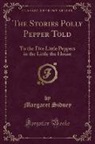 Margaret Sidney - The Stories Polly Pepper Told