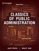 Albert Hyde, Albert (The Brookings Institution) Hyde, Albert C. Hyde, Jay Shafritz, Jay (University of Pittsburgh) Shafritz, Jay M. Shafritz... - Classics of Public Administration