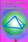 Gabriel Silva - MANUAL BÁSICO DE PIRAMIDOLOGÍA