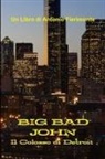 Antonio Fierimonte - Big Bad John - Il Colosso Di Detroit