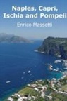Enrico Massetti - Naples, Capri, Ischia and Pompeii
