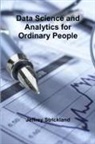 Jeffrey Strickland - Data Science and Analytics for Ordinary People