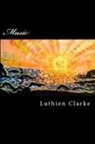 Luthien Clarke - Music