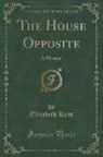 Elizabeth Kent - The House Opposite