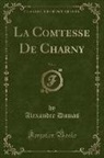 Alexandre Dumas - La Comtesse De Charny, Vol. 4 (Classic Reprint)