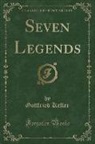 Gottfried Keller - Seven Legends (Classic Reprint)