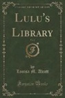 Louisa M. Alcott - Lulu's Library, Vol. 2 (Classic Reprint)