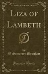 W. Somerset Maugham - Liza of Lambeth (Classic Reprint)