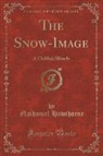 Nathaniel Hawthorne - The Snow-Image