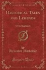 Alexander Mackenzie - Historical Tales and Legends