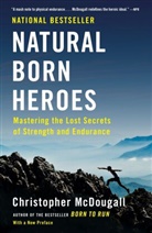 Christopher McDougall - Natural Born Heroes