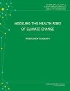 Board On Life Sciences, Division On Earth And Life Studies, National Research Council, Standing Committee on Emerging Science f, Standing Committee on Emerging Science for Environmental Health Decisions - Modeling the Health Risks of Climate Change