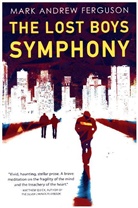 Mark Ferguson, Mark A. Ferguson, Mark Andrew Ferguson, Ferguson Mark Andrew - The Lost Boys Symphony