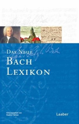 Reinmar Emans, Sven Hiemke, Klaus Hofmann, Siegber Rampe, Siegbert Rampe - Das Bach-Handbuch - 6: Das Neue Bach-Lexikon
