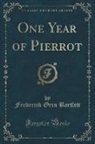 Frederick Orin Bartlett - One Year of Pierrot (Classic Reprint)