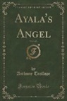 Anthony Trollope - Ayala's Angel, Vol. 3 of 3 (Classic Reprint)