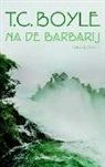 T. C. Boyle - Na de barbarij